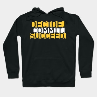 DECIDE COMMIT SUCCEED Hoodie